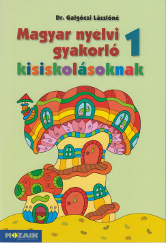 Magyar nyelvi gyakorl� kisiskol�soknak 1. oszt�ly