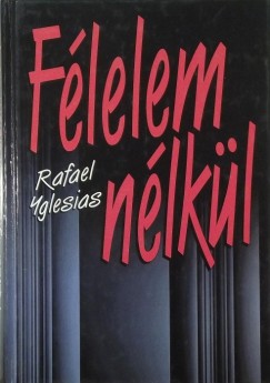 Rafael Yglesias - Flelem nlkl
