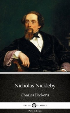 Charles Dickens - Nicholas Nickleby by Charles Dickens (Illustrated)