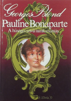 Georges Blond - Pauline Bonaparte