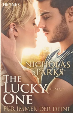 Nicholas Sparks - The Lucky One - F�r immer der Deine