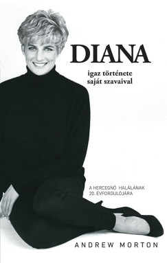Diana igaz trtnete  sajt szavaival