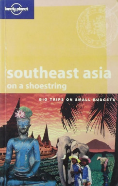 South-East Asia on a Shoestring - 13th edition
