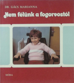 Dr. Gcs Marianna - Nem flnk a fogorvostl