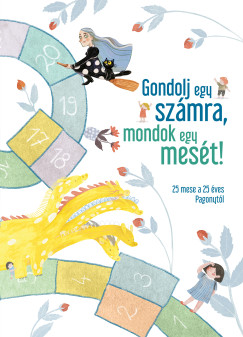 Gondolj egy sz�mra, mondok egy mes�t!