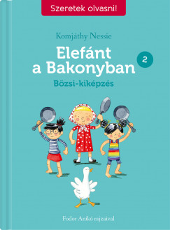 Elefnt a Bakonyban 2. - Bzsi-kpzs - Szeretek olvasni!
