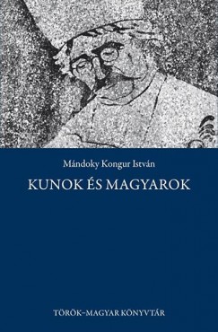 Mndoky Kongur Istvn - Kunok s magyarok