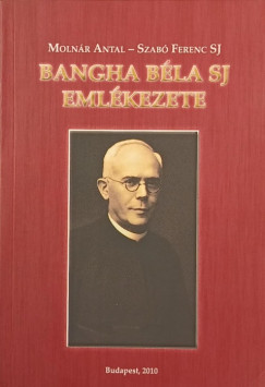 Bangha B�la SJ eml�kezete