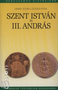 Szovk Kornl - Zsoldos Attila - Szent Istvn s III. Andrs