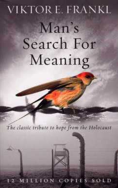 Viktor E. Frankl - Man's Search For Meaning
