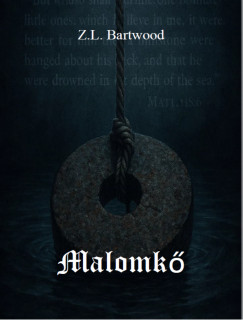 Z.L. Bartwood - Malomkő