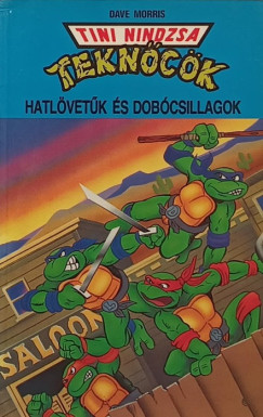 Tini nindzsa teknck - Hatlvetek s dobcsillagok