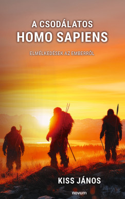 Kiss Jnos - A csodlatos homo sapiens