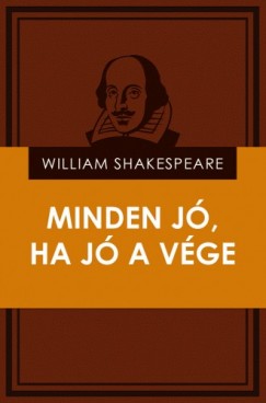 William Shakespeare - Minden j, ha j a vge