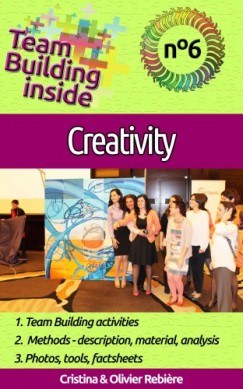 Olivier Rebiere Cristina Rebiere - Team Building Inside 6: Creativity