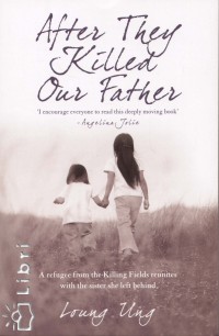 Loung Ung - After They Killed Our Father