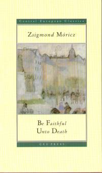 Mricz Zsigmond - Be Faithful Unto Death