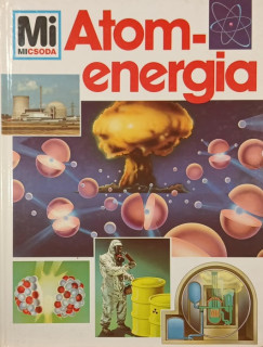 Mi micsoda 9. - Atomenergia