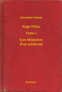 Alexandre Dumas - Ange Pitou - Tome I - (Les Mmoires d un mdecin)