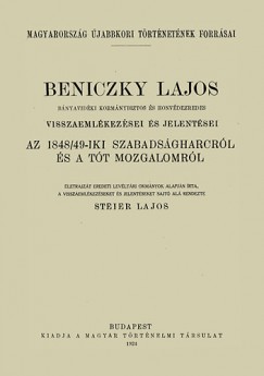Beniczky Lajos - Steier Lajos   (sszell.) - Beniczky Lajos bnyavidki kormnybiztos s honvdezredes visszaemlkezsei