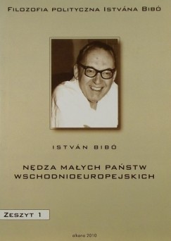 Bib Istvn - Nedza malych panstw wschodnioeuropajskich