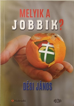 Dsi Jnos - Melyik a Jobbik?
