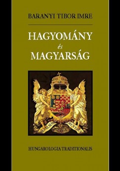 Hagyomny s magyarsg - Hungarologia traditionalis