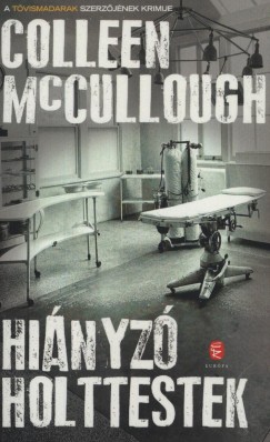 Colleen Mccullough - Hinyz holttestek