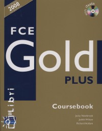 Richard Acklam - Jacky Newbrook - Judith Wilson - Fce gold plus coursebook