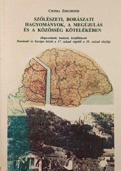 Csoma Zsigmond - Szlszeti, borszati hagyomnyok, a megjuls s a kzssg ktelkben (dediklt)