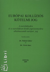 Dr. Palsti Gbor   (Szerk.) - Dr. Vrs Imre   (Szerk.) - Eurpai kollzis ktelmi jog