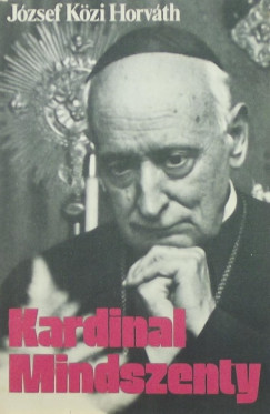 Kzi-Horvth Jzsef - Kardinal Mindszenty