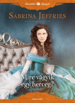 Sabrina Jeffries - Mire vgyik egy herceg?