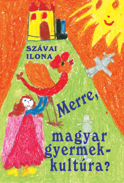 Merre, magyar gyermekkult�ra?