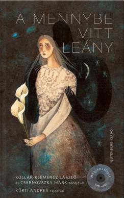 A mennybe vitt le�ny - N�i sorsok a ballad�k t�kr�ben