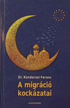 Dr. Kondorosi Ferenc - A migrci kockzatai