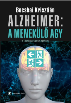 Bocskai Krisztián - Alzheimer: A menekülő agy
