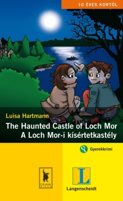 Luisa Hartmann - The Haunted Castle of Loch Mor -  A Loch Mor-i ksrtetkastly
