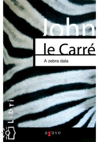 John Le Carr - A zebra dala