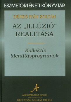 Az "illzi" realitsa - Kollektv identitsprogramok