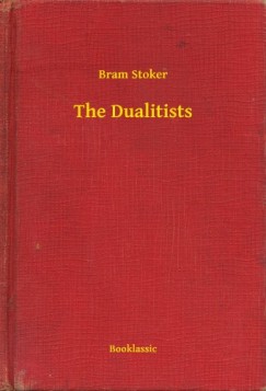 Bram Stoker - The Dualitists