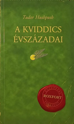 Tudor Hushpush - A kviddics vszzadai