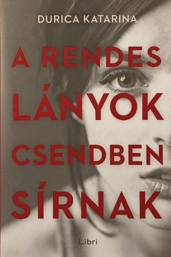 A rendes l�nyok csendben s�rnak