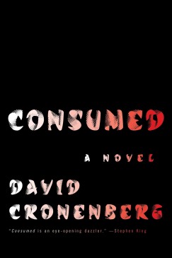 David Cronenberg - Consumed