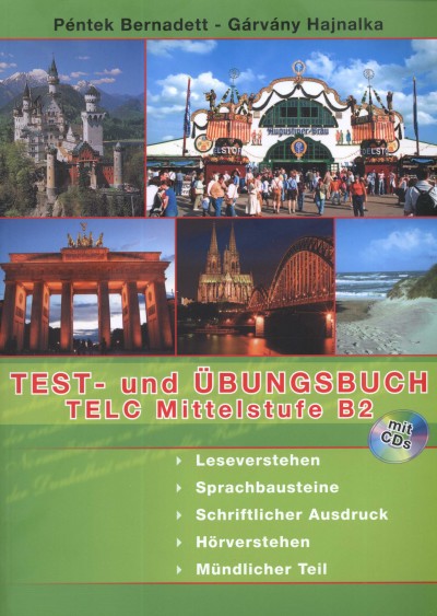 Gárvány Hajnalka - Péntek Bernadett - Test- und Übungsbuch Telc Mittelstufe B2 - Mit CDs