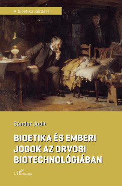 Bioetika s emberi jogok az orvosi biotechnolgiban