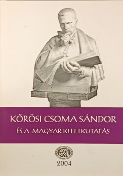 Krsi Csoma Sndor s a magyar keletkutats