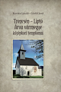 Trencsn-Lipt - rva vrmegye kzpkori templomai