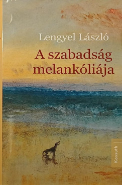 A szabads�g melank�li�ja