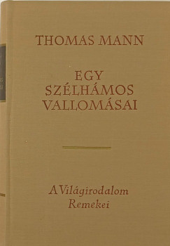 Thomas Mann - Egy szlhmos vallomsi